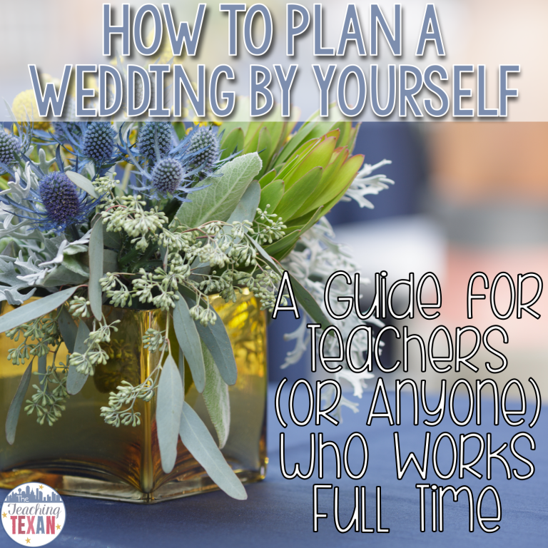 How to Plan a Wedding By Yourself:  A Guide for Teachers (or Anyone) Who Works Full-Time