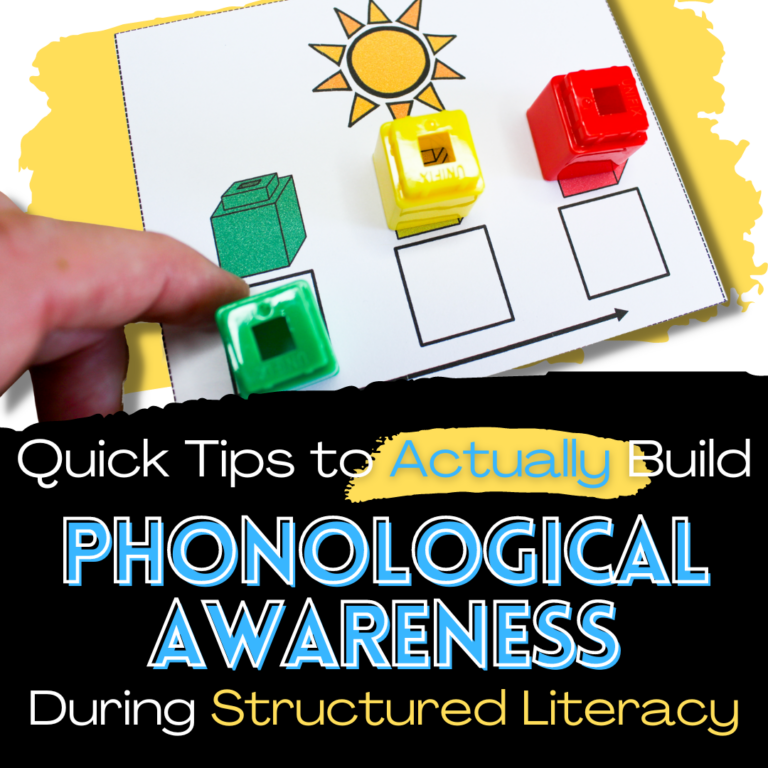 Quick Tips to Actually Build Phonological Awareness During Structured Literacy