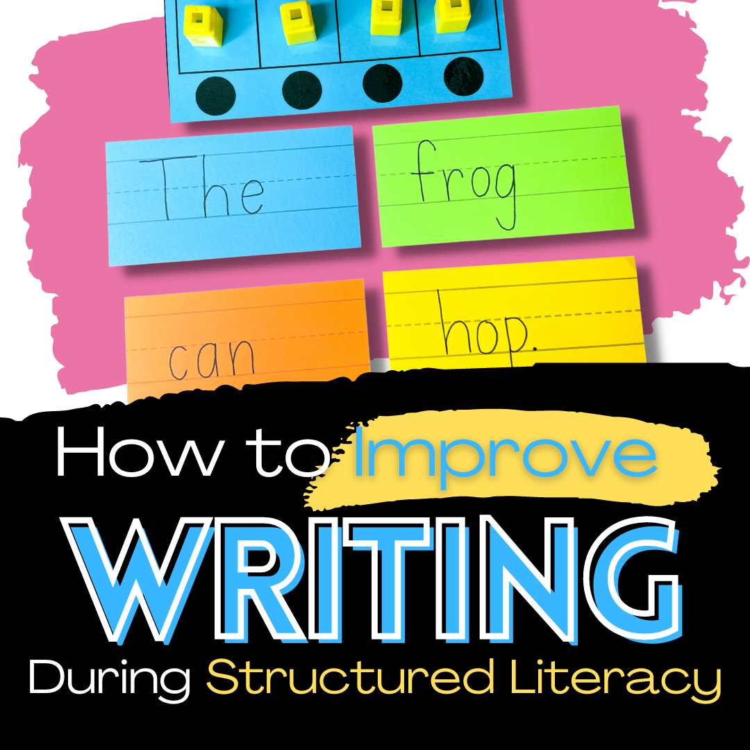 How to Improve Writing During Structured Literacy