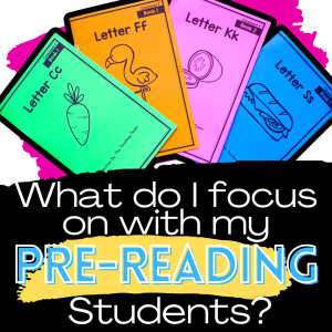 What do I focus on with my pre-reading students?